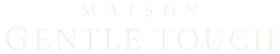 Maison Gentle Touch